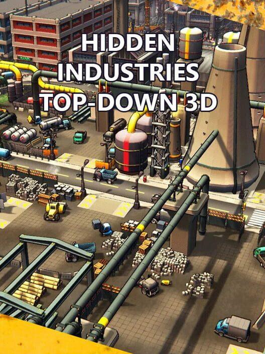 Hidden Industries Top-Down 3D