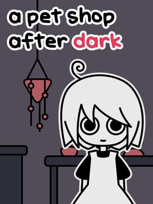 a pet shop after dark