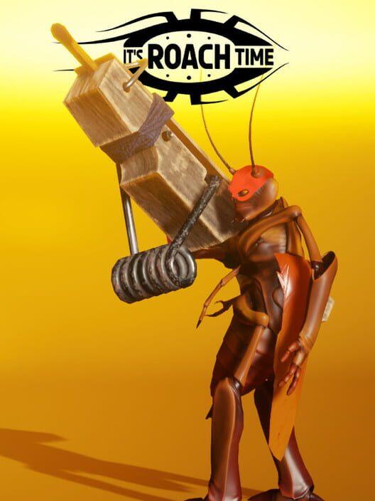 It'sRoachTime!