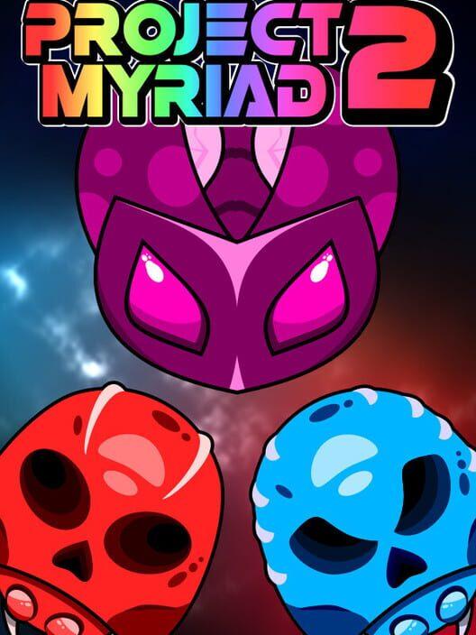 Project Myriad 2