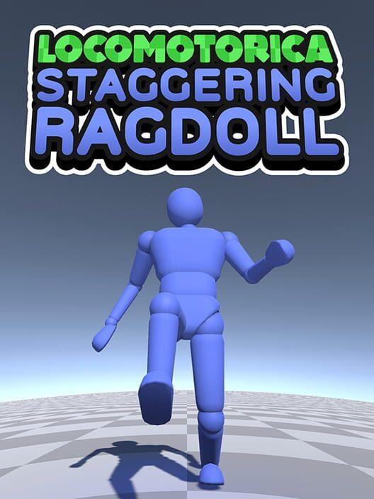 LOCOMOTORICA: Staggering Ragdoll
