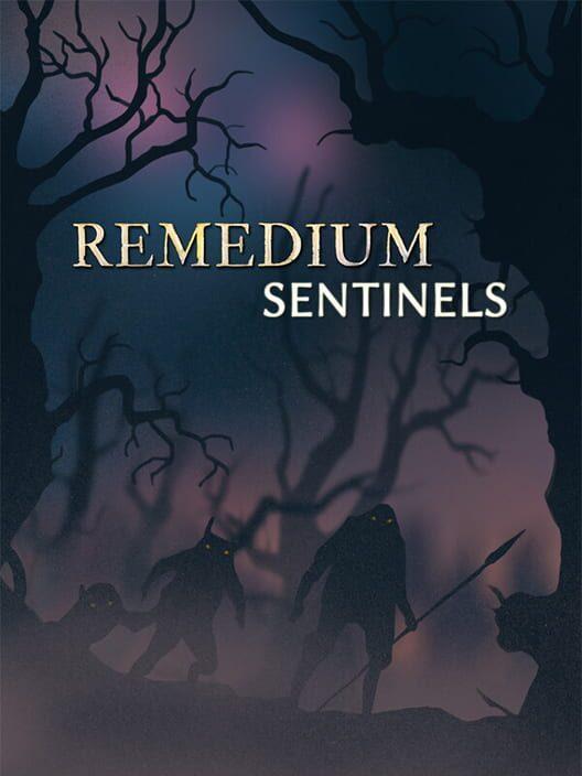 拯救：卫兵 (REMEDIUM: Sentinels)