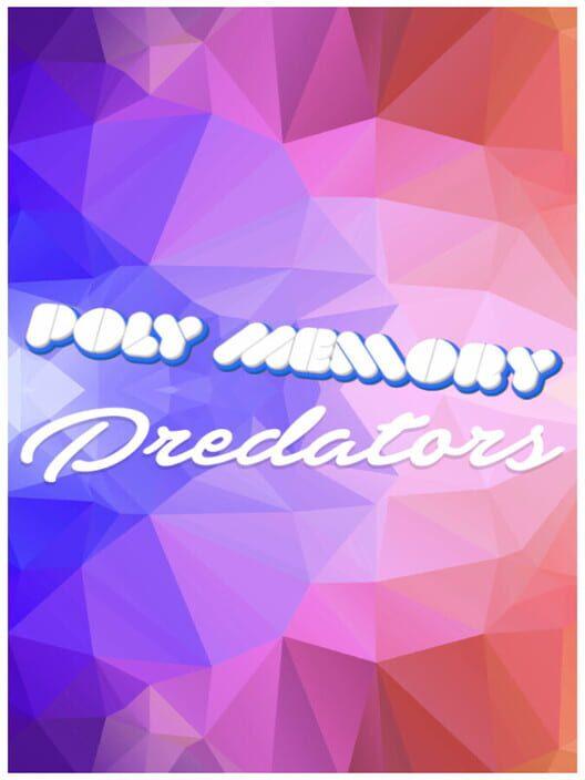 Poly Memory: Predators