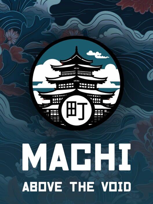 Machi: Above the Void